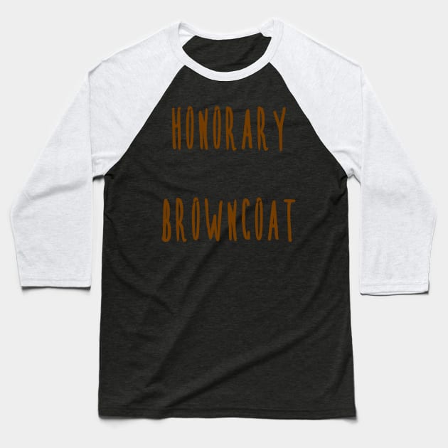 Honorary Browncoat Baseball T-Shirt by PorcelainRose